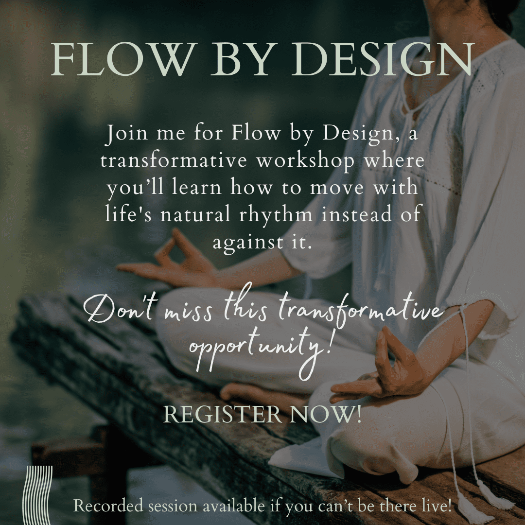 Person meditating near water with text promoting a workshop titled "Flow by Design" about moving with life's natural rhythm. Includes a call to register and note about recorded sessions.